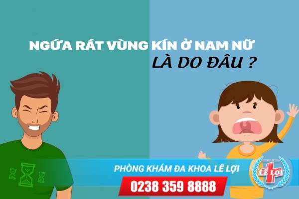 Ngứa rát vùng kín ở nam nữ là do đâu ?